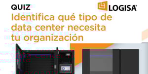 ¿Qué tipo de data center necesita tu organización? QUIZ | Logisa